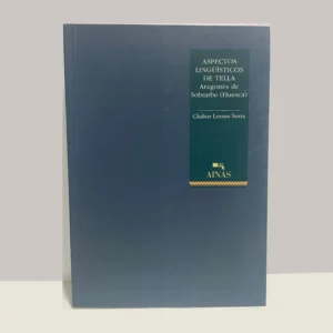 Aspectos lingüísticos de Tella. Aragonés de Sobrarbe – Chabier Lozano Sierra
