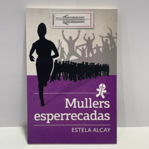 Mullers esperrecadas – Estela Alcay