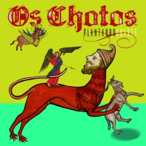 Plantando fuerte – Os Chotos